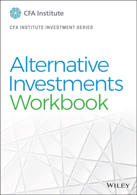 Alternative Investments Workbook CFA Institute Paperback John Wiley & Sons