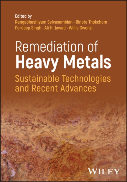 Remediation of Heavy Metals: Sustainable Technolog ies and Recent Advances
