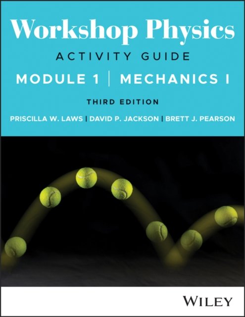 Workshop Physics Activity Guide Module 1 Mechanics I Laws Jackson Pearson