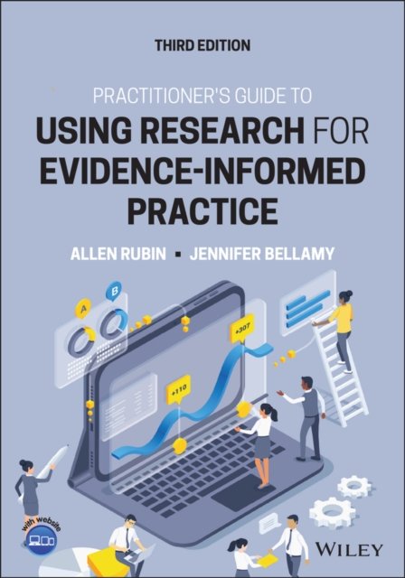 Practitioner′s Guide to Using Research for Evidence–Informed Practice, Third Ed…
