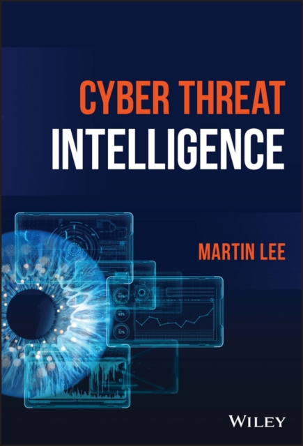 Cyber Threat Intelligence Lee Hardback Wiley–Blackwell 9781119861744