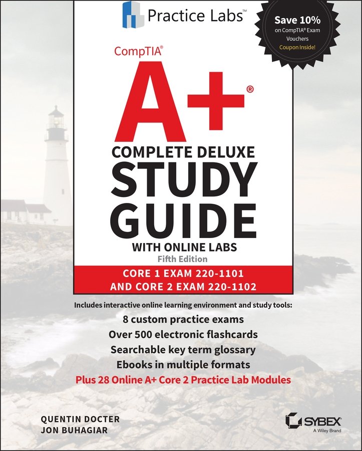CompTIA A+ Complete Deluxe Study Guide w Online Labs – Core 1 Exam 220–1101 and