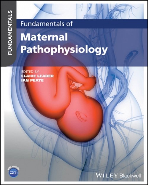 Fundamentals of Maternal Pathophysiology Peate Paperback Wiley–Blackwell