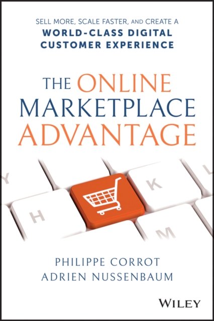 The Online Marketplace Advantage: Sell More, Scale  Faster, and Create a World–…