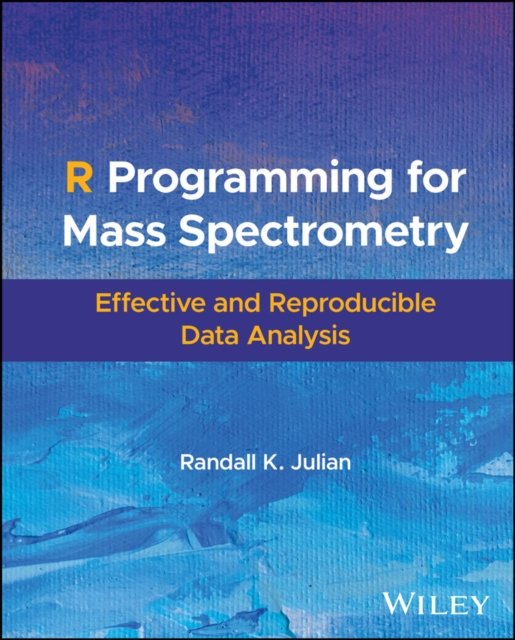 R Programming for Mass Spectrometry: Effective and  Reproducible Data Analysis