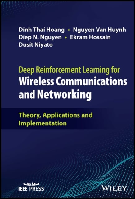 Deep Reinforcement Learning for Wireless Communications and Networking – Theory…