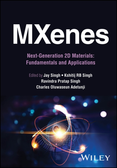 MXenes: Next–Generation 2D Materials: Fundamentals  and Applications Singh