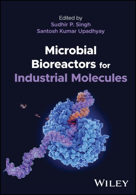 Microbial Bioreactors for Industrial Molecules Singh Hardback Wiley–Blackwell