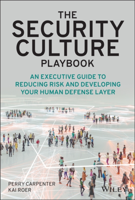 The Security Culture Playbook – An Executive Guide  To Reducing Risk and Develo…