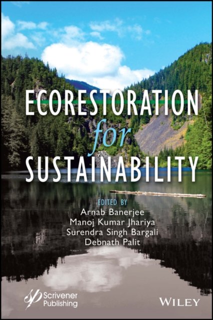 Ecorestoration for Sustainability Banerjee Hardback John Wiley & Sons