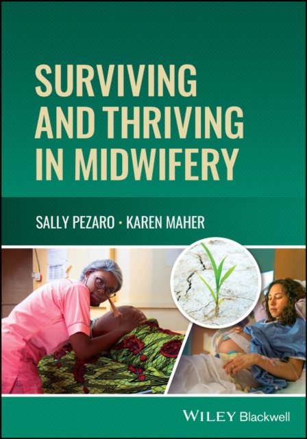 Surviving and Thriving in Midwifery Pezaro Paperback Wiley–Blackwell