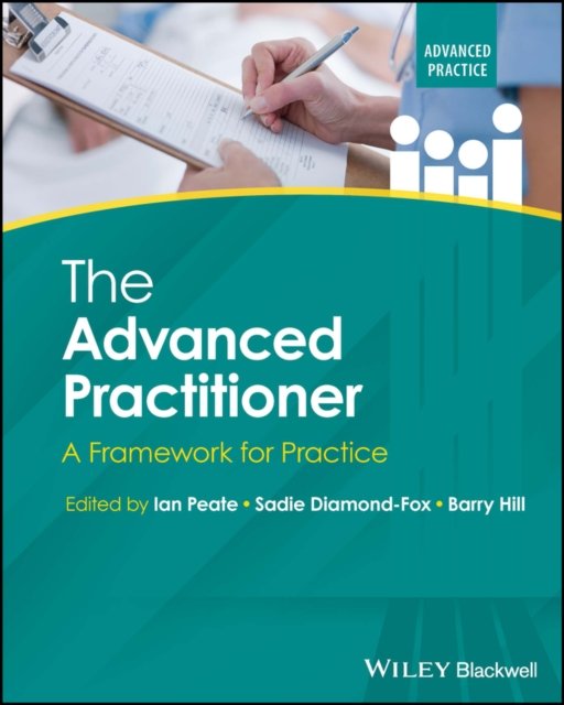 The Advanced Practitioner A Framework for Practice Peate Peate Fox Hill