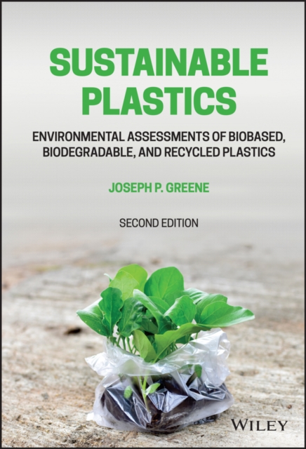 Sustainable Plastics – Environmental Assessments of Biobased, Biodegradable, an…