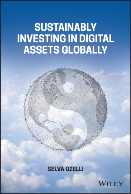 Sustainably Investing in Digital Assets Globally Ozelli Hardback 9781119885627