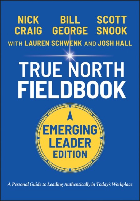 True North FieldBook, Emerging Leader Edition: The  Emerging Leader′s Guide to …