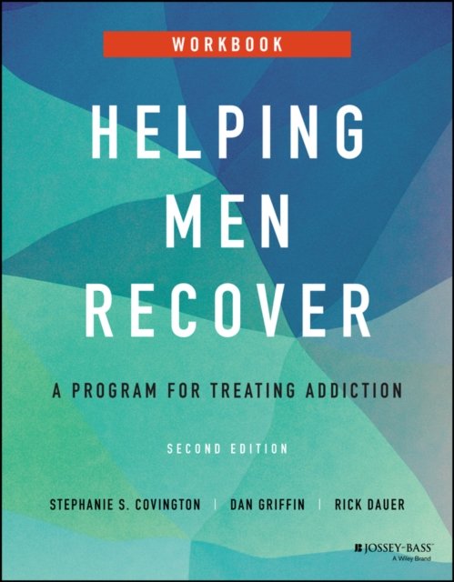 Helping Men Recover – A Program for Treating Addiction, 2nd Edition Workbook