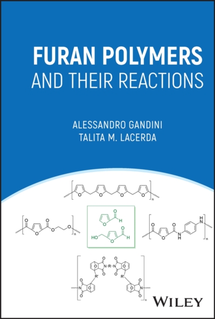 Furan Polymers and their Reactions Gandini Hardback Wiley–Blackwell