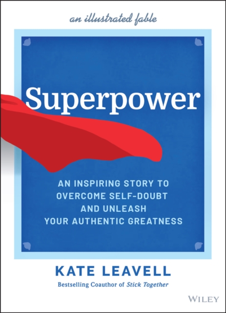 Superpower – An Inspiring Story to Overcome Self–Doubt and Unleash Your Authent…