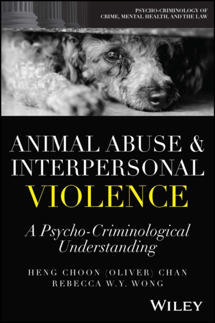 Animal Abuse and Interpersonal Violence A Psycho–Criminological Understanding