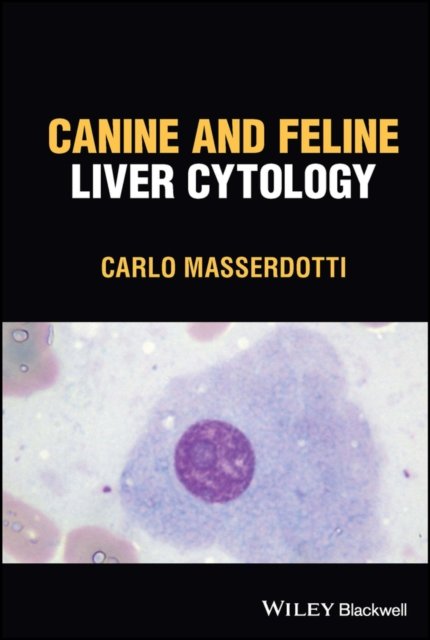 Canine and Feline Liver Cytology Masserdotti Hardback Wiley–Blackwell