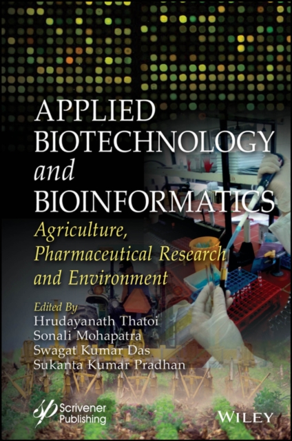Applied Biotechnology and Bioinformatics: Agricult ure, Pharmaceutical Research…
