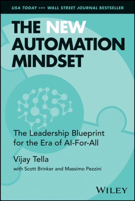 The New Automation Mindset – The Leadership Bluepr int for the Era of AI–For–Al…