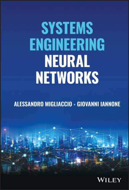 Systems Engineering Neural Networks Migliaccio Iannone Hardback Wiley–Blackwell
