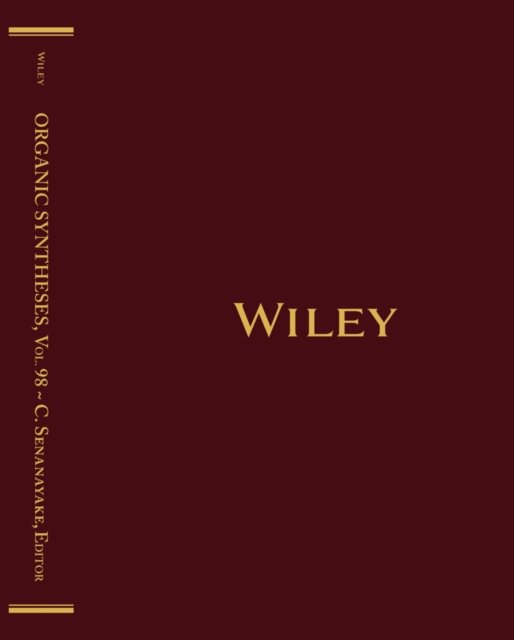 Organic Syntheses, Volume 98 Senanayake Hardback Wiley–Blackwell 9781119903949