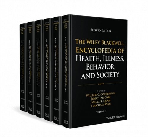 The Wiley Blackwell Encyclopedia of Health, Illnes s, Behavior, and Society 2nd…