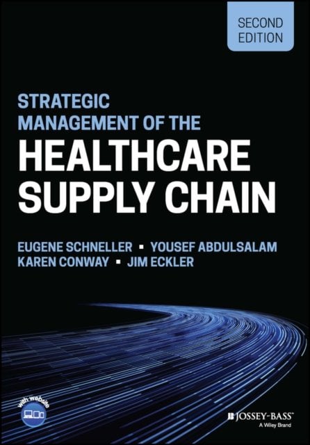 Strategic Management of the Healthcare Supply Chain 2nd Edition Schneller