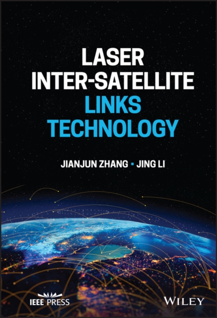 Laser Inter–Satellite Links Technology Zhang Hardback Wiley–Blackwell