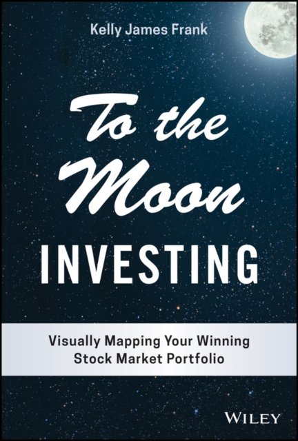 To the Moon Investing – Visually Mapping Your Winning Stock Market Portfolio