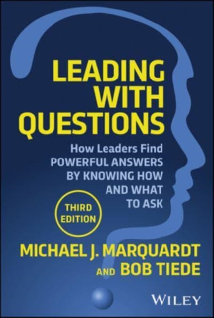 Leading with Questions 3rd Edition: How Leaders Discover Powerful Answers by Kn…