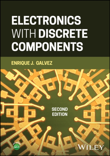 Electronics with Discrete Components, 2nd Edition Galvez Hardback 9781119913139