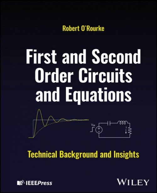 First and Second Order Circuits and Equations: Tec hnical Background and Insigh…