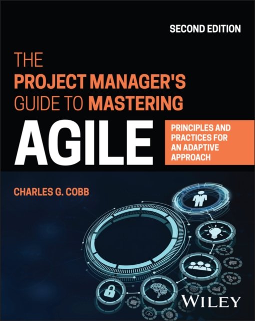 The Project Manager′s Guide to Mastering Agile – Principles and Practices for a…