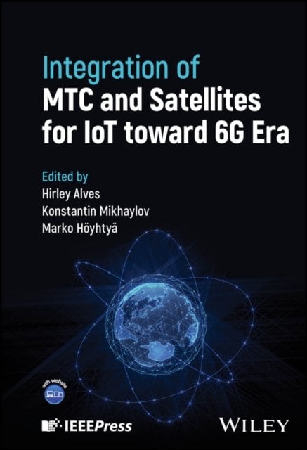 Integration of MTC and Satellites for IoT toward 6 G era Alves Hardback