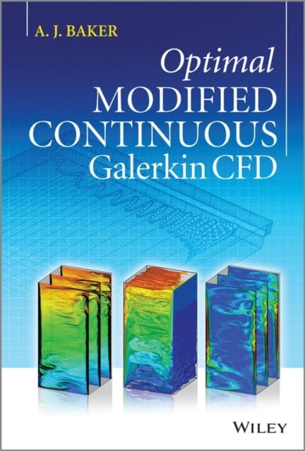 Optimal Modified Continuous Galerkin CFD Baker Hardback Wiley–Blackwell
