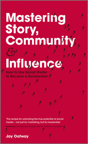 Mastering Story, Community and Influence – How to Use Social Media to Become a …