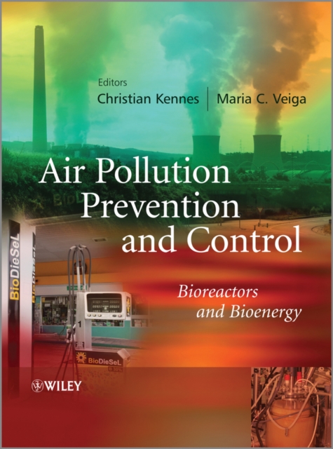 Air Pollution Prevention and Control – Bioreactors  and Bioenergy Kennes
