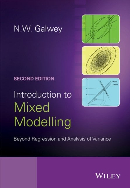Introduction to Mixed Modelling – Beyond Regression and Analysis of Variance 2e