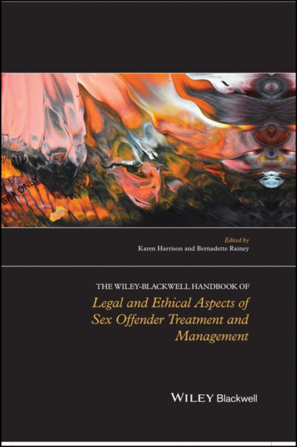 The Wiley–Blackwell Handbook of Legal and Ethical Aspects of Sex Offender Treat…
