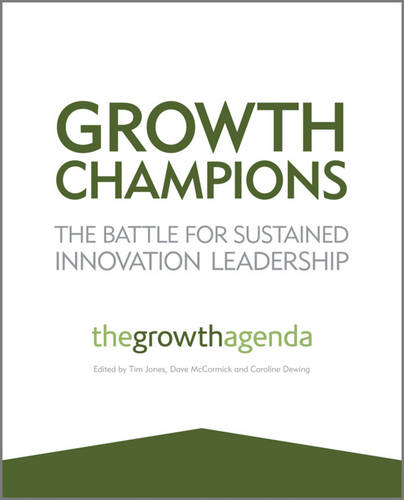 Growth Champions – The Battle for Sustained Innovation Leadership Growth Agenda