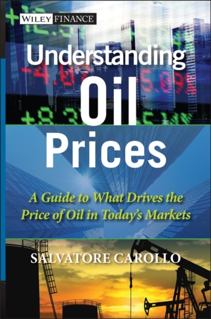 Understanding Oil Prices – A Guide to What Drives the Price of Oil in Today′s M…