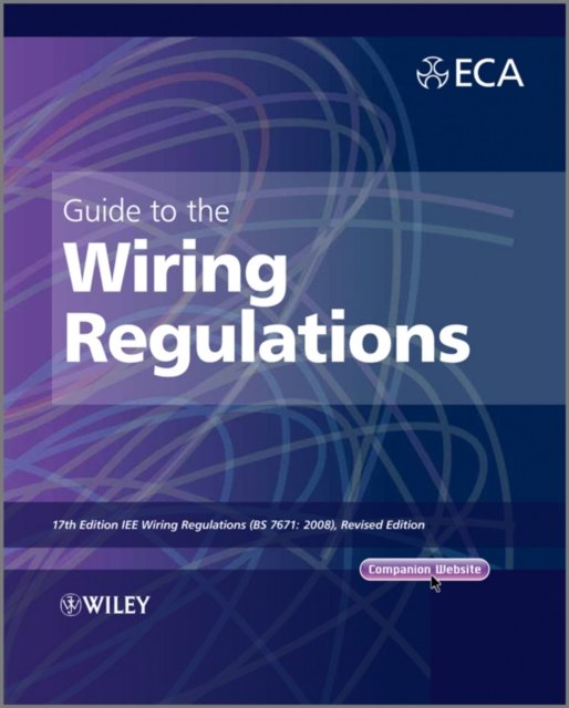 Guide to the IET Wiring Regulations – 17e IET Wiring Regulations (BS 7671:2008 …