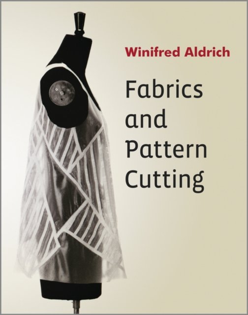 Fabrics and Pattern Cutting Aldrich Paperback John Wiley & Sons 9781119967170