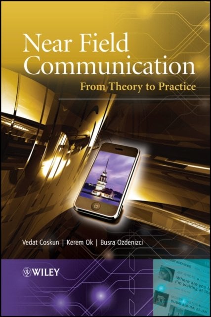 Near Field Communication (NFC) – From Theory to Practice Coskun Hardback