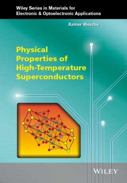 Physical Properties of High–Temperature Superconductors Wesche Hardback