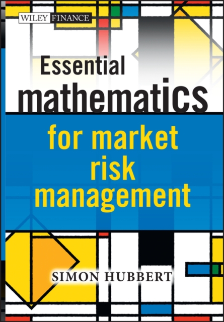 Essential Mathematics for Market Risk Management Hubbert Hardback 9781119979524