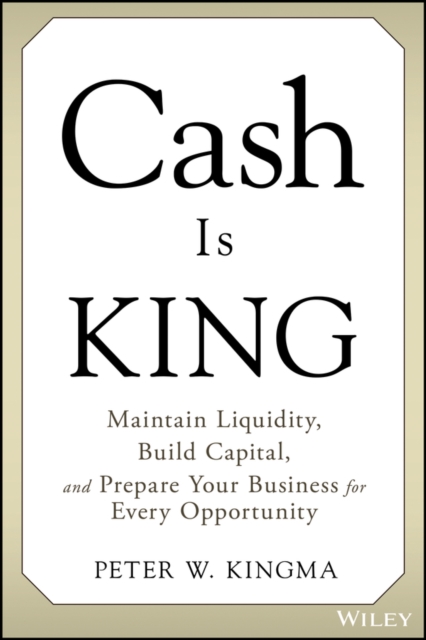 Cash is King Kingma Hardback John Wiley & Sons 9781119983354